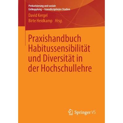 Praxishandbuch Habitussensibilität und Diversität in der Hochschullehre, Taschenbuch von , Springer Fachmedien Wiesbaden GmbH, 978-3-658-22399-1