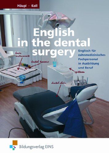 Lidia Dobias - English in the dental surgery. Englisch für zahnmedizinisches Fachpersonal in Ausbildung und Beruf. Lehr-/Fachbuch - Preis vom 30.09.2026 09:01:18 h