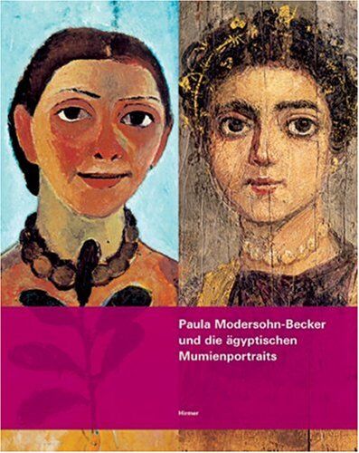 Rainer Stamm - Paula Modersohn-Becker und die Mumienportraits: Eine Hommage zum 100. Todestag der Künstlerin. Katalogbuch zur Ausstellung: Bremen, 14.10.2007-24.02.2008, Kunstsammlung Böttcherstraße - Preis vom 30.09.2026 09:01:18 h