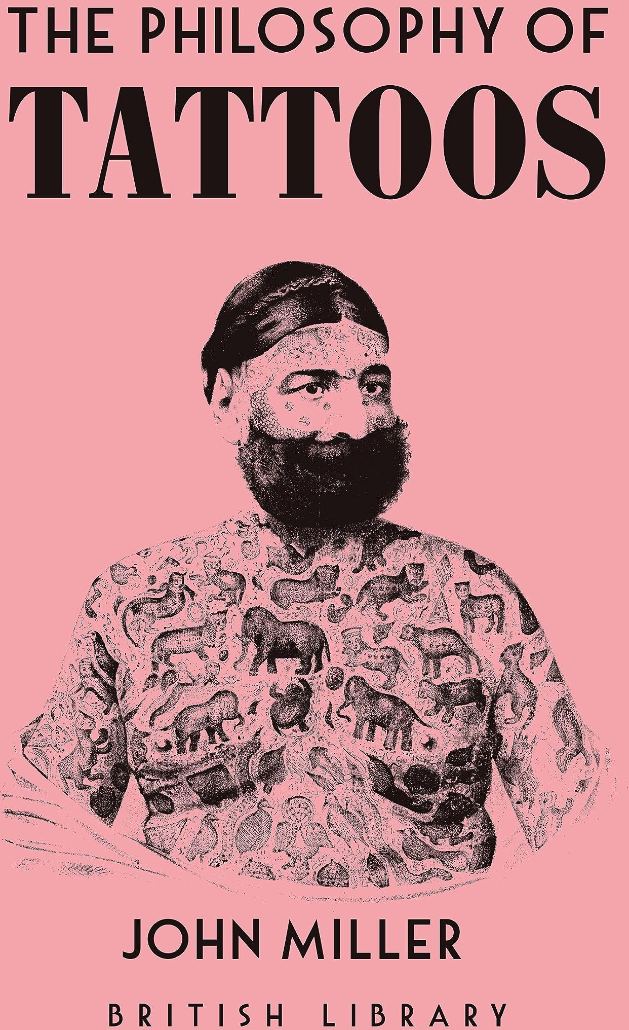 John Miller - The Philosophy of Tattoos (British Library Philosophy of) - Preis vom 09.10.2026 07:28:09 h