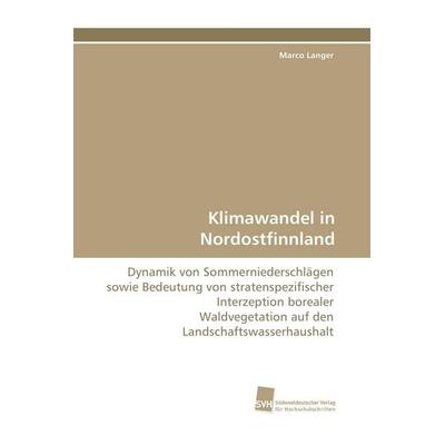 Klimawandel in Nordostfinnland, Taschenbuch von Marco Langer, Südwestdeutscher Verlag für Hochschulschriften, 978-3-8381-1826-0