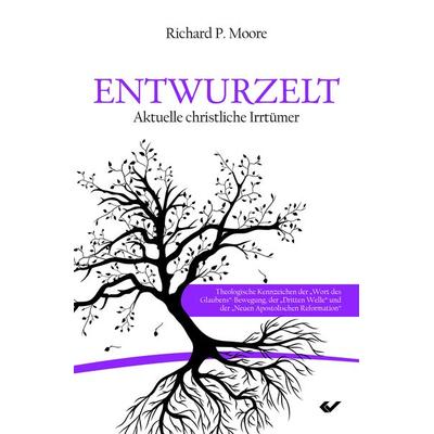 Entwurzelt, Taschenbuch von Richard P. Moore, Christliche Verlagsgesellschaft, 978-3-86353-108-9