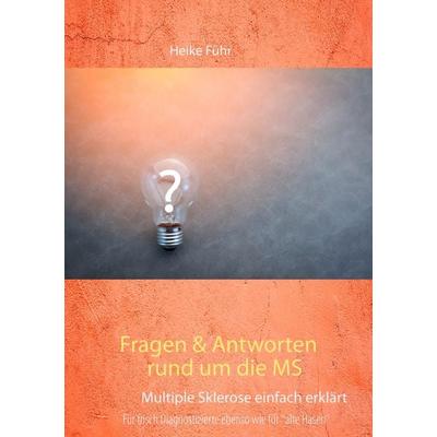 Fragen & Antworten rund um die MS, Taschenbuch von Heike Führ, BoD – Books on Demand, 978-3-7448-8347-4