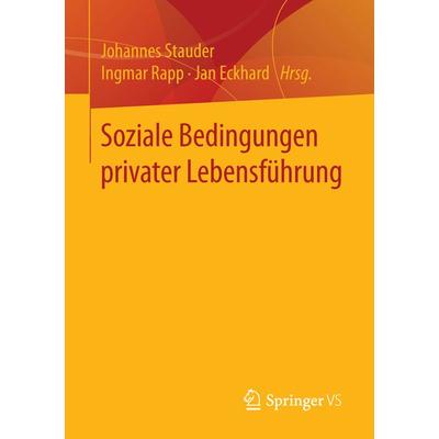 Soziale Bedingungen privater Lebensführung, Taschenbuch von , Springer Fachmedien Wiesbaden GmbH, 978-3-658-10985-1