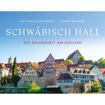 Schwäbisch Hall, Gebundene Ausgabe von Matthias Slunitschek, Molino Verlag, 978-3-948696-91-7