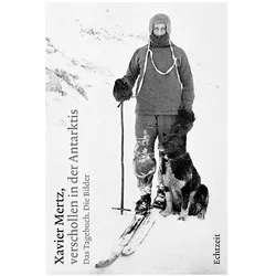 Xavier Mertz, verschollen in der Antarktis, Sachbücher von Jost Auf der Maur