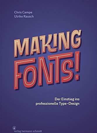 Chris Campe - Making Fonts!: Der Einstieg ins professionelle Type-Design - Preis vom 09.10.2026 07:28:09 h