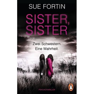 Sister, Sister - Zwei Schwestern. Eine Wahrheit., Taschenbuch von Sue Fortin, Penguin
