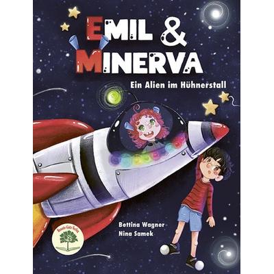 Emil & Minerva, Gebundene Ausgabe von Bettina Wagner, RGV Renate Götz, 978-3-99150-021-6