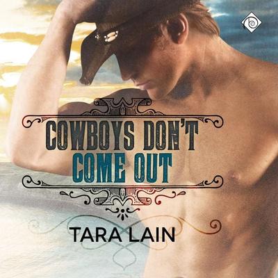 Cowboys Don't Come Out (Unabridged) - Tara Lain, Audio, 4071498923290