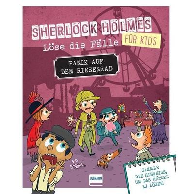 Panik auf dem Riesenrad - Sherlock Holmes für Kids – Löse die Fälle, Taschenbuch von Sandra Lebrun, Ullmann Medien, 978-3-7415-2734-0