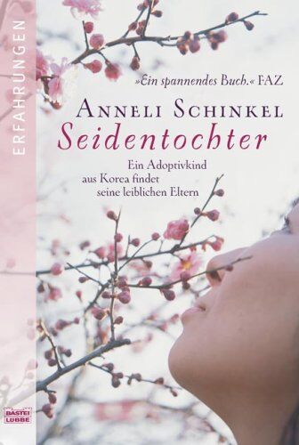 Anneli Schinkel - Seidentochter: Ein Mädchen aus Korea findet ihre leiblichen Eltern - Preis vom 09.10.2026 07:28:09 h
