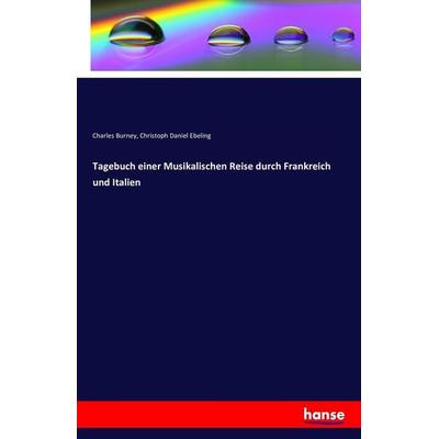 Tagebuch einer Musikalischen Reise durch Frankreich und Italien -