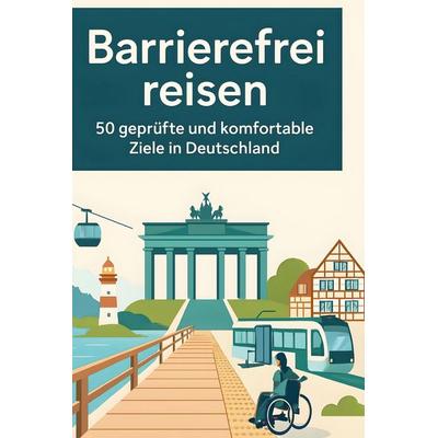 Barrierefrei reisen, Gebundene Ausgabe von Jonah Zimmermann, BoD - Books on Demand, 978-3-695-34486-4