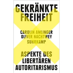 Gekränkte Freiheit, Sachbücher von Carolin Nachtwey, Oliver Nachtwey