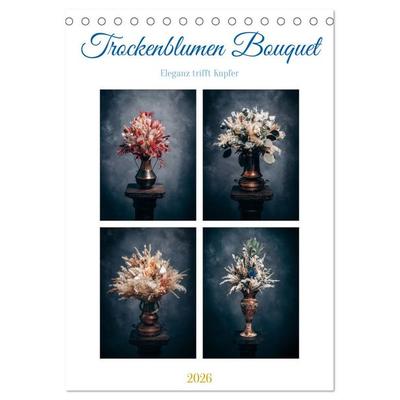 Trockenblumen Bouquet (Tischkalender 2026 DIN A5 hoch), CALVENDO Monatskalender