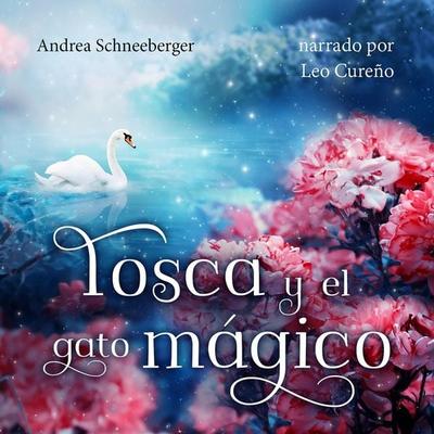 Tosca y el gato mágico - Andrea Schneeberger, Audio, 4066004586069