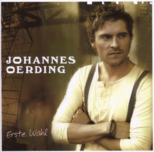 Johannes Oerding - Erste Wahl - Preis vom 13.10.2026 19:28:25 h