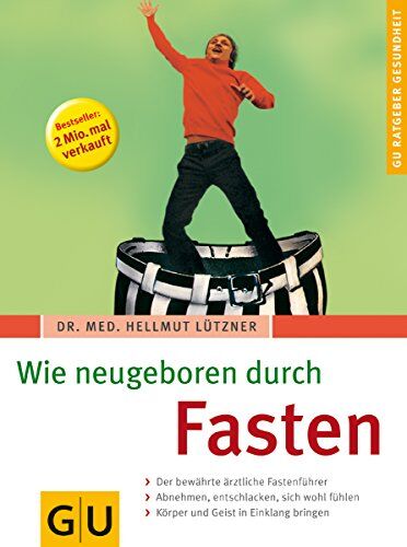 Hellmut Lutzner - Wie neugeboren durch Fasten - Preis vom 11.10.2026 03:10:56 h