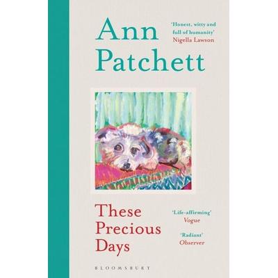 These Precious Days, Taschenbuch von Ann Patchett, Bloomsbury, 978-1-5266-4094-9