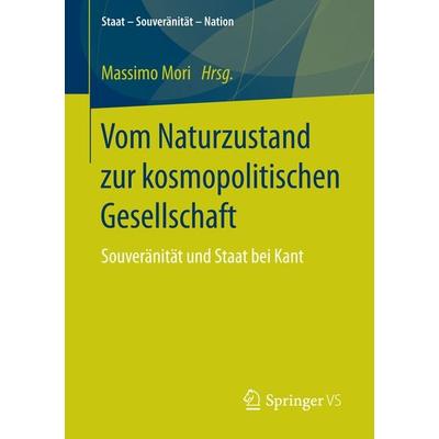 Vom Naturzustand zur kosmopolitischen Gesellschaft, Taschenbuch von , Springer Fachmedien Wiesbaden GmbH, 978-3-658-15149-2