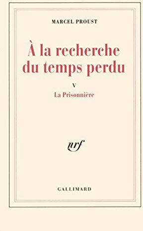 Marcel Proust - A la recherche du temps perdu. Vol. 5. La Prisonnière - Preis vom 12.10.2026 11:37:12 h