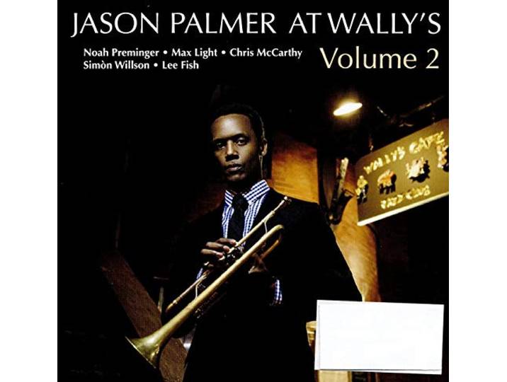 Jason Palmer - Jason Palmer At Wally's Vol. 2