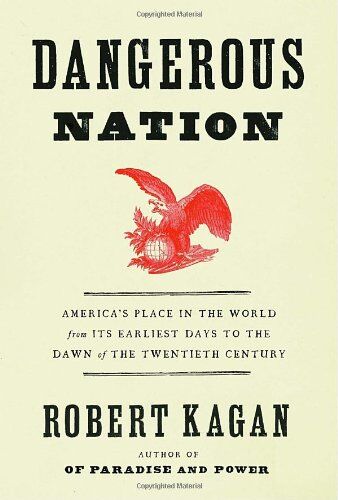Robert Kagan - Dangerous Nation - Preis vom 11.10.2026 03:10:56 h
