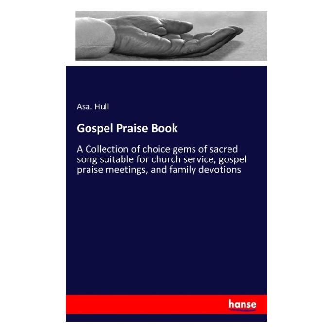 Hansebooks Gospel Praise Book (Englisch, Softcover, Asa Hull) (57141329)