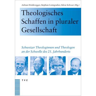 Theologisches Schaffen in pluraler Gesellschaft, Gebundene Ausgabe von , Theologischer Verlag Zürich, 978-3-290-18744-6