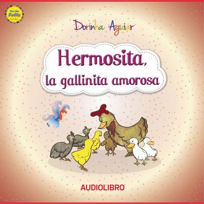 Hermosita, la gallinita amorosa - Dorinha Aguiar, Audio, 4066338000507