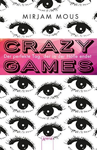Mirjam Mous - Crazy Games: Der perfekte Tag, der in der Hölle endet - Preis vom 09.10.2026 07:28:09 h