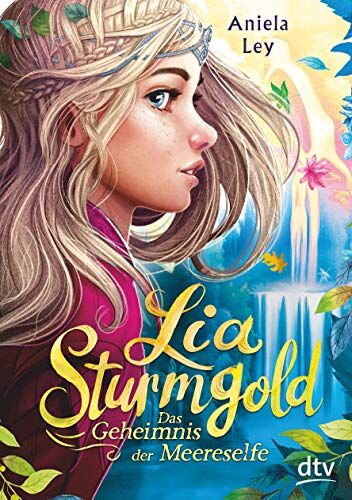 Aniela Ley - Lia Sturmgold – Das Geheimnis der Meereselfe (Lia Sturmgold-Reihe, Band 2) - Preis vom 30.09.2026 22:30:23 h