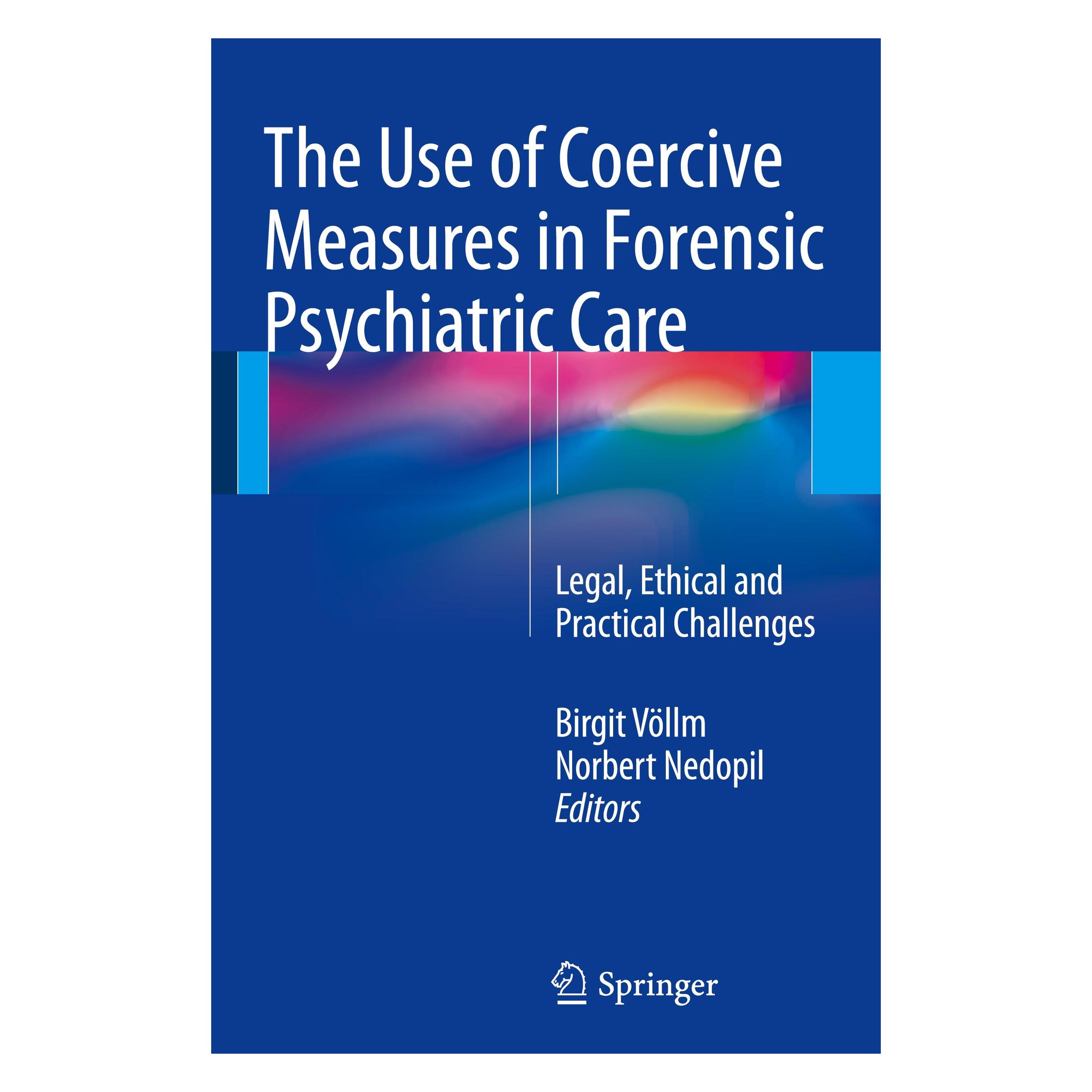 Springer The Use of Coercive Measures in Forensic Psychiatric Care (Englisch, Hardcover, Birgit Völlm, Norbert Nedopil) (9783319267463)