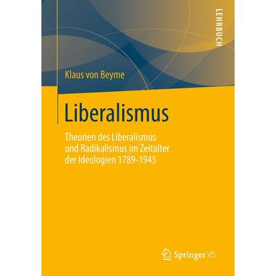 Liberalismus, Taschenbuch von Klaus Beyme, Springer Fachmedien Wiesbaden GmbH, 978-3-658-03052-0