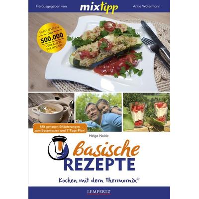 mixtipp Basische Rezepte: Kochen mit dem Thermomix, Taschenbuch von Helga Nolde, Lempertz Edition und Verlagsbuchhandlung, 978-3-96058-098-0