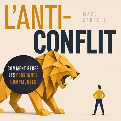 L'Anti-conflit - Marc Carrell, Audio, 9798894896311