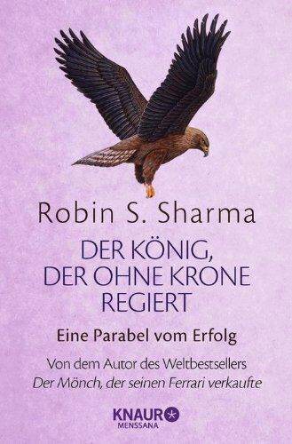 Sharma, Robin S. - Der König, der ohne Krone regiert: Eine Parabel vom Erfolg - Preis vom 09.10.2026 07:28:09 h