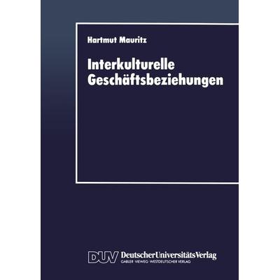 Interkulturelle Geschäftsbeziehungen, Taschenbuch von Hartmut Mauritz, Deutscher Universitätsverlag, 978-3-8244-0317-2