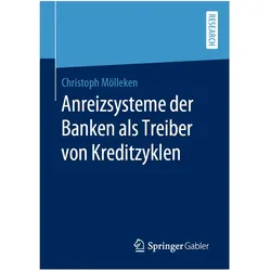 Anreizsysteme der Banken als Treiber von Kreditzyklen, Fachbücher von Christoph Mölleken