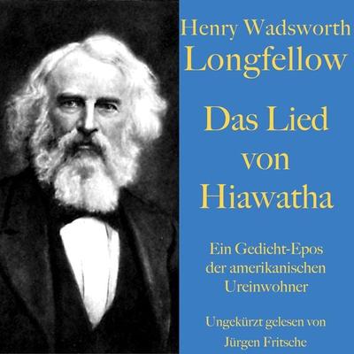 Henry Wadsworth Longfellow: Das Lied von Hiawatha - Henry Wadsworth Longfellow, Audio, 9783754502303