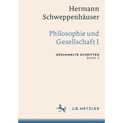 Hermann Schweppenhäuser: Philosophie und Gesellschaft I, Gebundene Ausgabe von , Springer Berlin, 978-3-662-64961-9