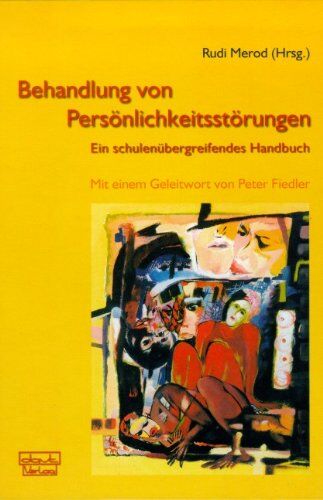 Rudi Merod - Behandlung von Persönlichkeitsstörungen: Ein schulenübergreifendes Handbuch - Preis vom 06.10.2026 07:26:00 h