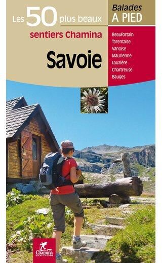 Guide de balades - Savoie 50 circuits à pied   Chamina