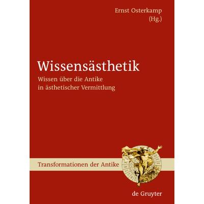Wissensästhetik, Gebundene Ausgabe von Ernst Osterkamp, De Gruyter, 978-3-11-020491-9