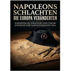Napoleons Schlachten Die Europa Veränderten, Sachbücher