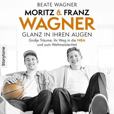 Moritz & Franz Wagner - Glanz in ihren Augen - Beate Wagner, Audio, 9783982626925