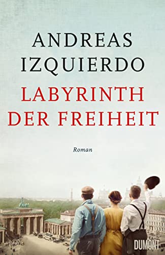 Andreas Izquierdo - Labyrinth der Freiheit: Roman (Wege-der-Zeit-Reihe, Band 3) - Preis vom 18.10.2026 19:22:15 h