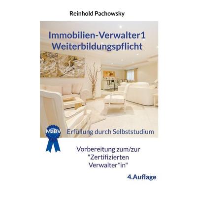 Immobilien-Verwalter1 Weiterbildungspflicht, Gebundene Ausgabe von Reinhold Pachowsky, BoD – Books on Demand, 978-3-7562-5605-1