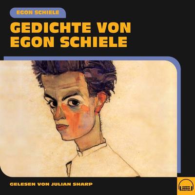 Gedichte von Egon Schiele - Egon Schiele, Audio, 9783991555087